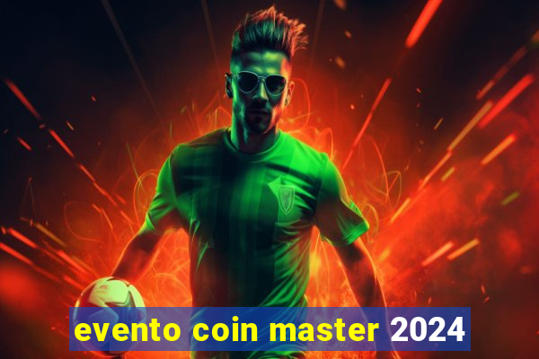 evento coin master 2024